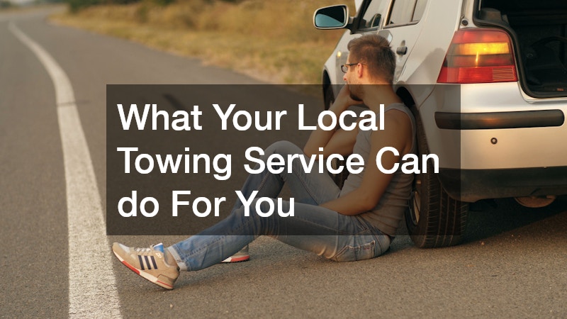 What Your Local Towing Service Can do For You
